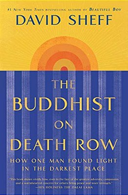The Buddhist On Death Row: How One Man Found Light In The Darkest Place-..