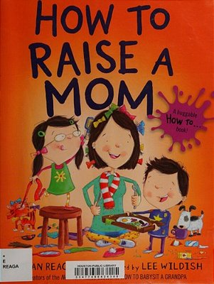 How To Raise A Mom-..