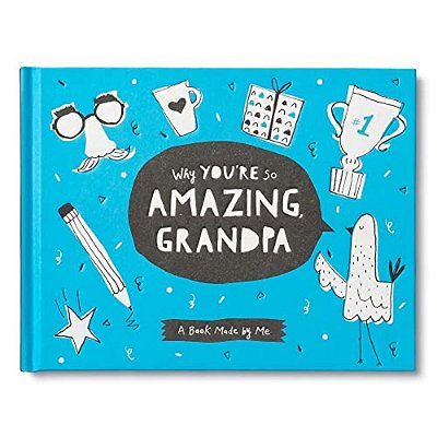 Why You'Re So Amazing, Grandpa: A Fun Fill-In Book For Kids To Complete For Their Grandpa-..