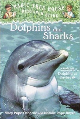 Dolphins And Sharks: A Nonfiction Companion To Magic Tree House #9: Dolphins At Daybreak-..