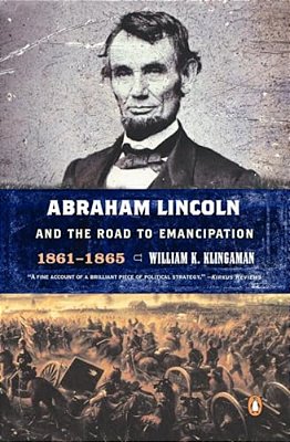 Abraham Lincoln And The Road To Emancipation, 1861-1865-..