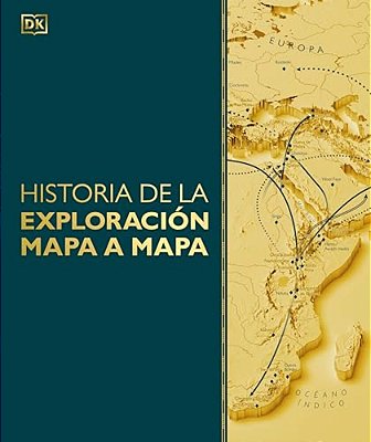 Historia De La Exploracion Mapa A Mapa (Exploration Map By Map)-..