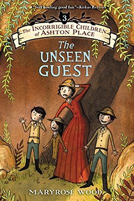 The Incorrigible Children Of Ashton Place: Book III: The Unseen Guest-..