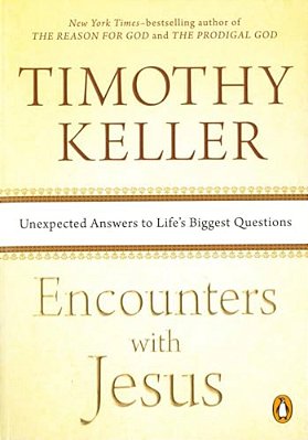 Encounters With Jesus: Unexpected Answers To Life's Biggest Questions-..
