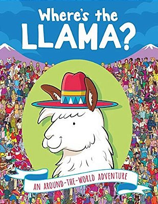 Where's The Llama?: An Around-The-world Adventure-..