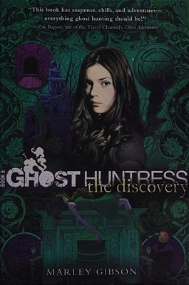 Ghost Huntress Book 5: The Discovery-..