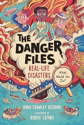 The Danger Files: Real-Life Disasters-..