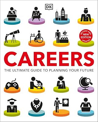 Careers: The Ultimate Guide To Planning Your Future-..