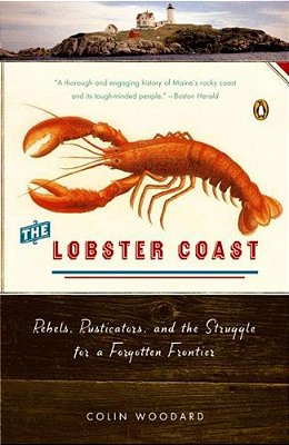 The Lobster Coast: Rebels, Rusticators, And The Struggle For A Forgotten Frontier-..