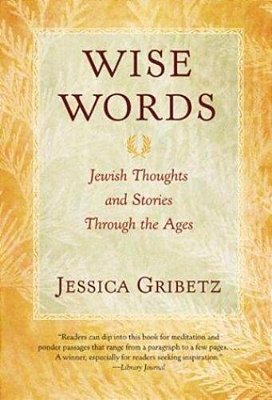 Wise Words: Jewish Thoughts And Stories Through The Ages-..