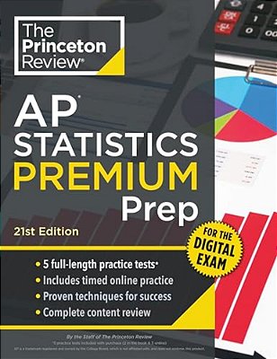Princeton Review Ap Statistics Premium Prep, 21St Edition: 5 Practice Tests + Digital Practice Online + Content Review-..