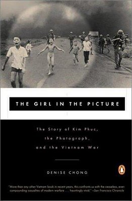 The Girl In The Picture: The Story Of Kim Phuc, The Photograph, And The Vietnam War-..
