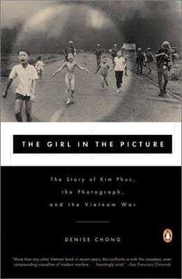The Girl In The Picture: The Story Of Kim Phuc, The Photograph, And The Vietnam War-..