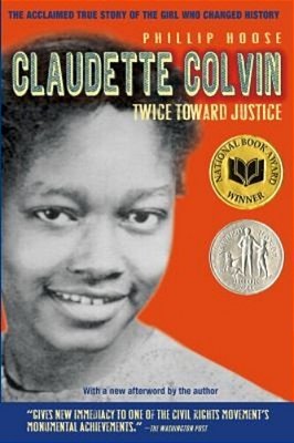Claudette Colvin: Twice Toward Justice (Newbery Honor Book; National Book Award Winner)-..
