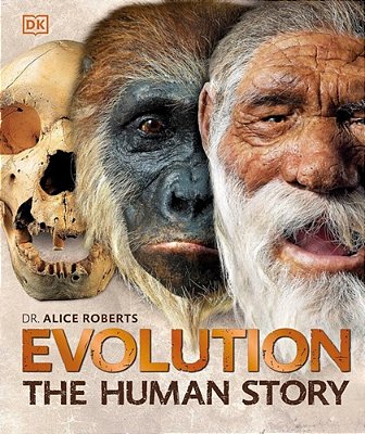 Evolution: The Human Story, 2ND Edition-..