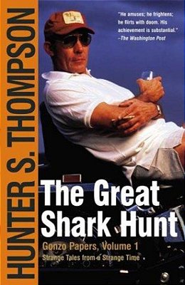 The Great Shark Hunt: Strange Tales From A Strange Time-..