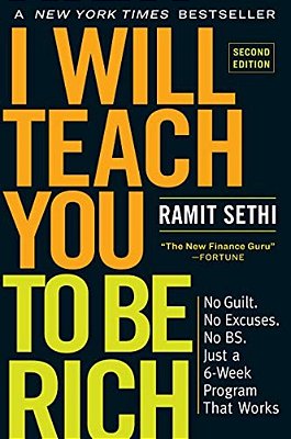 I Will Teach You To Be Rich: No Guilt. No Excuses. Just A 6-Week Program That Works (Second Edition)-..