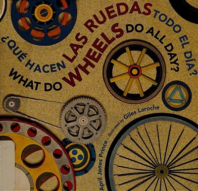 What Do Wheels Do All Day?/¿qué Hacen Las Ruedas Todo El Día? Board Book: Bilingual English-Spanish-..