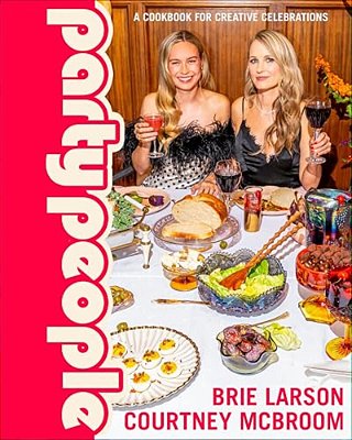 Party People: A Cookbook For Creative Celebrations-..