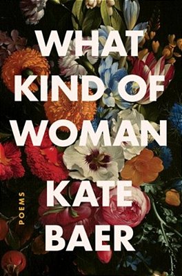 What Kind Of Woman: Poems-..