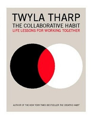 The Collaborative Habit: Life Lessons For Working Together-..