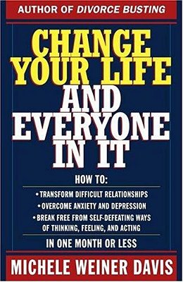 Change Your Life And Everyone In It: How To:-..