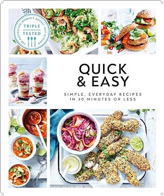 Quick And Easy: Simple, Everyday Recipes In 30 Minutes Or Less-..