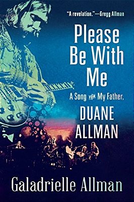 Please Be With Me: A Song For My Father, Duane Allman-..