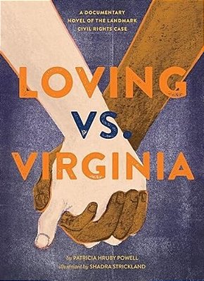 Loving Vs. Virginia: A Documentary Novel Of The Landmark Civil Rights Case-..