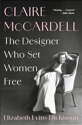 Claire Mccardell: The Designer Who Set Women Free-..