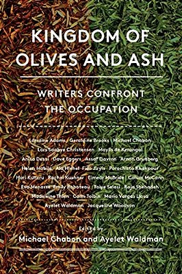 Kingdom Of Olives And Ash: Writers Confront The Occupation-..