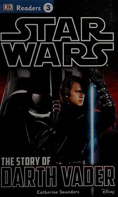 Dk Readers L3: Star Wars: The Story Of Darth Vader: Discover The Secrets From Darth Vader's Past!-..