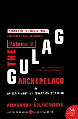 The Gulag Archipelago [Volume 2]: An Experiment In Literary Investigation-..