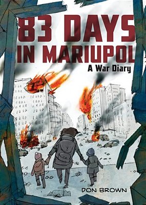 83 Days In Mariupol: A War Diary: A Graphic Novel-..