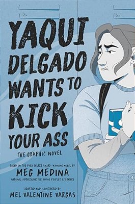 Yaqui Delgado Wants To Kick Your Ass: The Graphic Novel-..