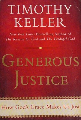 Generous Justice: How God's Grace Makes US Just-..