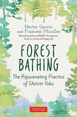 Forest Bathing: The Rejuvenating Practice Of Shinrin Yoku-..