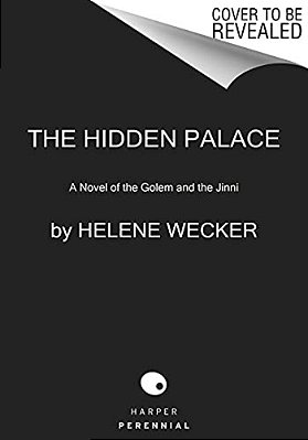 The Hidden Palace: A Novel Of The Golem And The Jinni-..