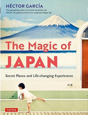 The Magic Of Japan: Secret Places And Life-Changing Experiences (With 475 Color Photos)-..