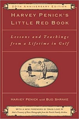 Harvey Penick's Little Red Book: Lessons And Teachings From A Lifetime In Golf-..