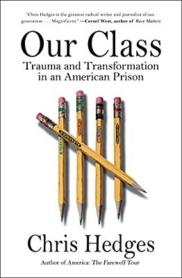 Our Class: Trauma And Transformation In An American Prison-..