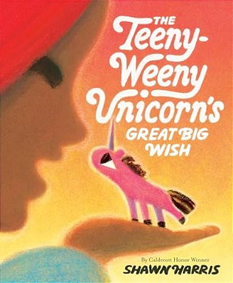 The Teeny-Weeny Unicorn's Great Big Wish-..