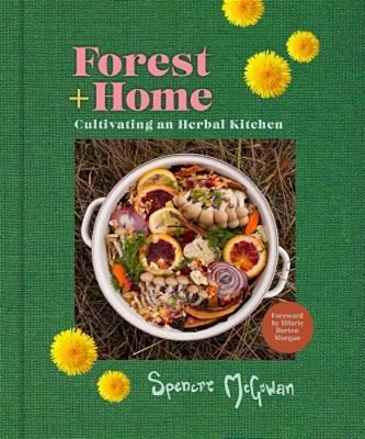 Forest + Home: Cultivating An Herbal Kitchen-..