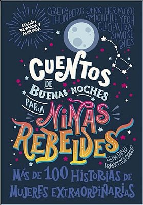 Cuentos De Buenas Noches Para Niñas Rebeldes (Good Night Stories For Rebel Girls): Nueva Edición-..