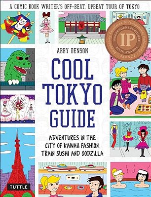 Cool Tokyo Guide: Adventures In The City Of Kawaii Fashion, Train Sushi And Godzilla-..
