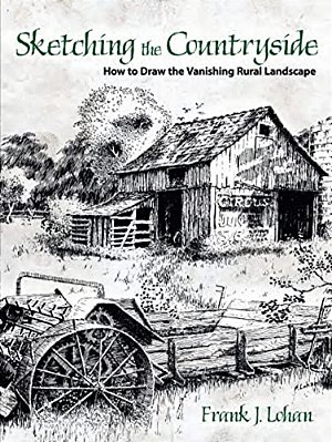 Sketching The Countryside: How To Draw The Vanishing Rural Landscape-..