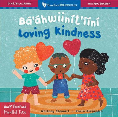 Mindful Tots: Loving Kindness (Bilingual Navajo & English)-..