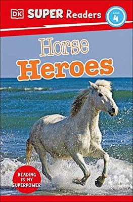 Dk Super Readers Level 4 Horse Heroes-..