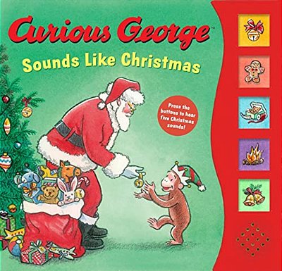 Curious George Sounds Like Christmas Sound Book: A Christmas Holiday Book For Kids-..