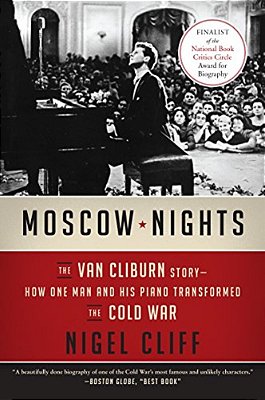 Moscow Nights: The Van Cliburn Story--how One Man And His Piano Transformed The Cold War-..